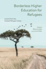 Borderless Higher Education for Refugees : Lessons from the Dadaab Refugee Camps - eBook