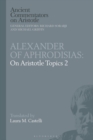 Alexander of Aphrodisias: On Aristotle Topics 2 - eBook