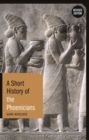 A Short History of the Phoenicians : Revised Edition - eBook