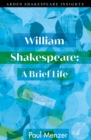William Shakespeare: A Brief Life - eBook