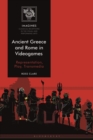 Ancient Greece and Rome in Videogames : Representation, Play, Transmedia - eBook