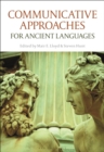 Communicative Approaches for Ancient Languages - Book