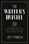 The Writer's Hustle : A Professional Guide to the Creativity, Discipline,  Humility, and Grit Every Writer Needs to Flourish - Book