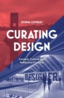 Curating Design : Context, Culture and Reflective Practice - Book