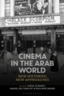 Cinema in the Arab World : New Histories, New Approaches - eBook