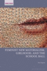 Feminist New Materialism, Girlhood, and the School Ball - eBook