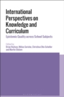 International Perspectives on Knowledge and Curriculum : Epistemic Quality across School Subjects - Book