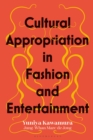 Cultural Appropriation in Fashion and Entertainment - Book