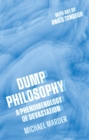 Dump Philosophy : A Phenomenology of Devastation - eBook