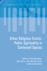 Urban Religious Events : Public Spirituality in Contested Spaces - eBook