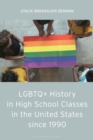 LGBTQ+ History in High School Classes in the United States since 1990 - Book