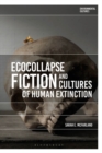 Ecocollapse Fiction and Cultures of Human Extinction - eBook