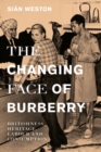 The Changing Face of Burberry : Britishness, Heritage, Labour and Consumption - eBook