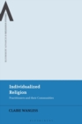 Individualized Religion : Practitioners and their Communities - eBook