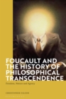 Foucault and the History of Philosophical Transcendence : Freedom, Nature and Agency - eBook