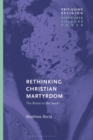 Rethinking Christian Martyrdom : The Blood or the Seed? - eBook