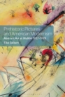 Prehistoric Pictures and American Modernism : Abstract Art at MoMA 1937-1939 - Book