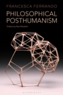 Philosophical Posthumanism - Book