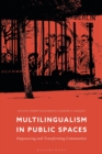 Multilingualism in Public Spaces : Empowering and Transforming Communities - Book