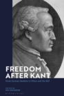 Freedom After Kant : From German Idealism to Ethics and the Self - Book
