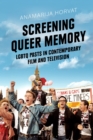 Screening Queer Memory : LGBTQ Pasts in Contemporary Film and Television - Book