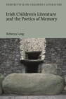 Irish Children’s Literature and the Poetics of Memory - Book