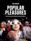 Popular Pleasures : An Introduction to the Aesthetics of Popular Visual Culture - eBook