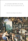 A Cultural History of Color in the Renaissance - eBook
