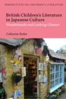 British Children's Literature in Japanese Culture : Wonderlands and Looking-Glasses - eBook