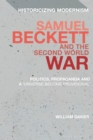 Samuel Beckett and the Second World War : Politics, Propaganda and a 'Universe Become Provisional' - Book