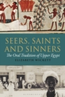 Seers, Saints and Sinners : The Oral Tradition of Upper Egypt - Book