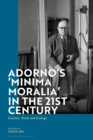 Adorno's 'Minima Moralia' in the 21st Century : Fascism, Work, and Ecology - Book