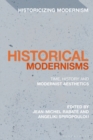 Historical Modernisms : Time, History and Modernist Aesthetics - eBook