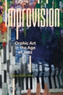 Improvision : Orphic Art in the Age of Jazz - Book