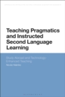 Teaching Pragmatics and Instructed Second Language Learning : Study Abroad and Technology-Enhanced Teaching - Book
