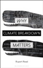 Why Climate Breakdown Matters - Book