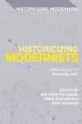 Historicizing Modernists : Approaches to  Archivalism - eBook