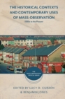 The Historical Contexts and Contemporary Uses of Mass Observation : 1930s to the Present - Book