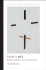 Faith in Art : Religion, Aesthetics, and Early Abstraction - eBook
