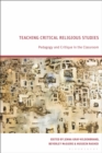 Teaching Critical Religious Studies : Pedagogy and Critique in the Classroom - Book