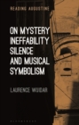 On Mystery, Ineffability, Silence and Musical Symbolism - eBook