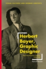 Herbert Bayer, Graphic Designer : From the Bauhaus to Berlin, 1921–1938 - Book