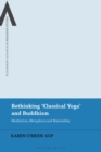 Rethinking 'Classical Yoga' and Buddhism : Meditation, Metaphors and Materiality - eBook