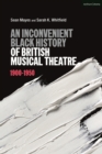 An Inconvenient Black History of British Musical Theatre : 1900 - 1950 - Book