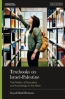 Textbooks on Israel-Palestine : The Politics of Education and Knowledge in the West - eBook