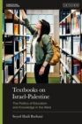 Textbooks on Israel-Palestine : The Politics of Education and Knowledge in the West - Book