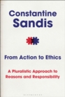 From Action to Ethics : A Pluralistic Approach to Reasons and Responsibility - eBook