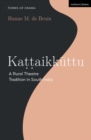 Kattaikkuttu : A Rural Theatre Tradition in South India - Book