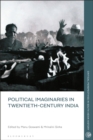 Political Imaginaries in Twentieth-Century India - Book