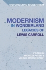 Modernism in Wonderland : Legacies of Lewis Carroll - Book